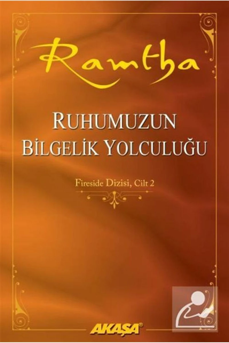 Ruhumuzun Bilgelik Yolculuğu: Fireside Dizisi Cilt 2 -Ramtha