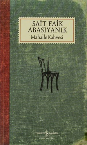 Mahalle Kahvesi - Sait Faik Abasıyanık