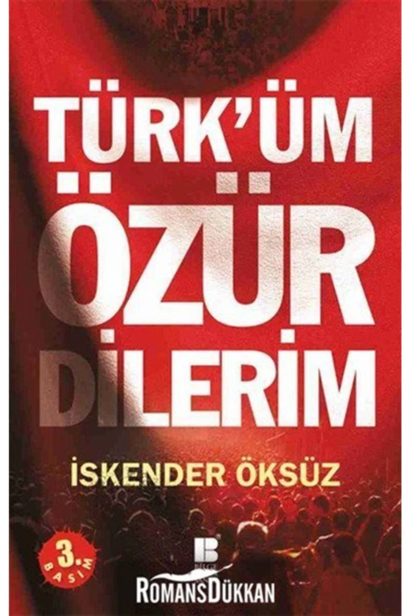 Türk'Üm Özür Dilerim-İskender Öksüz