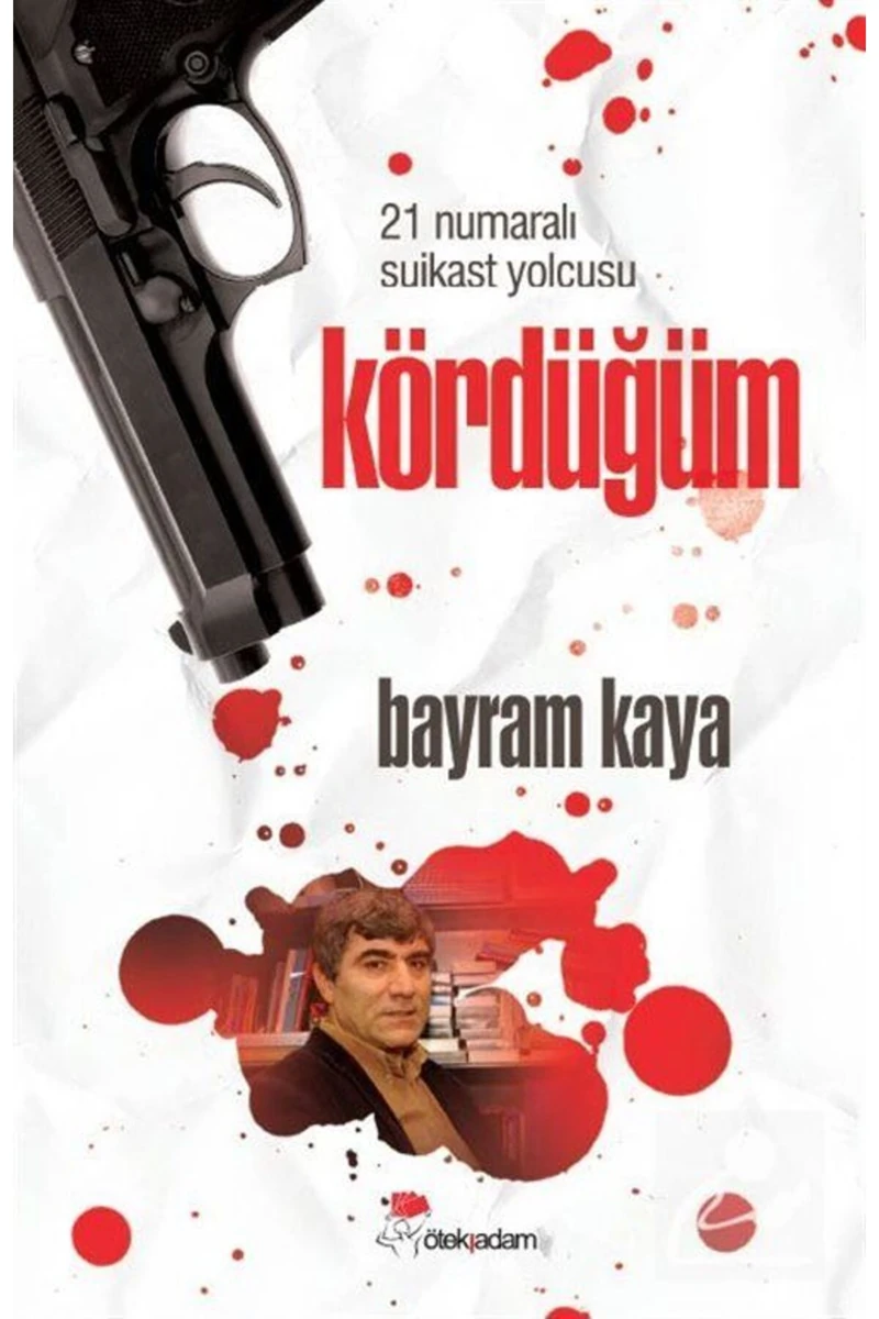 Kördüğüm / 21 Numaralı Suikast Yolcusu-Bayram Kaya