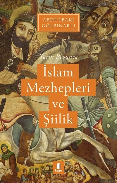 Tarih Boyunca İslam Mezhepleri ve Şiilik - Abdülbaki Gölpınarlı