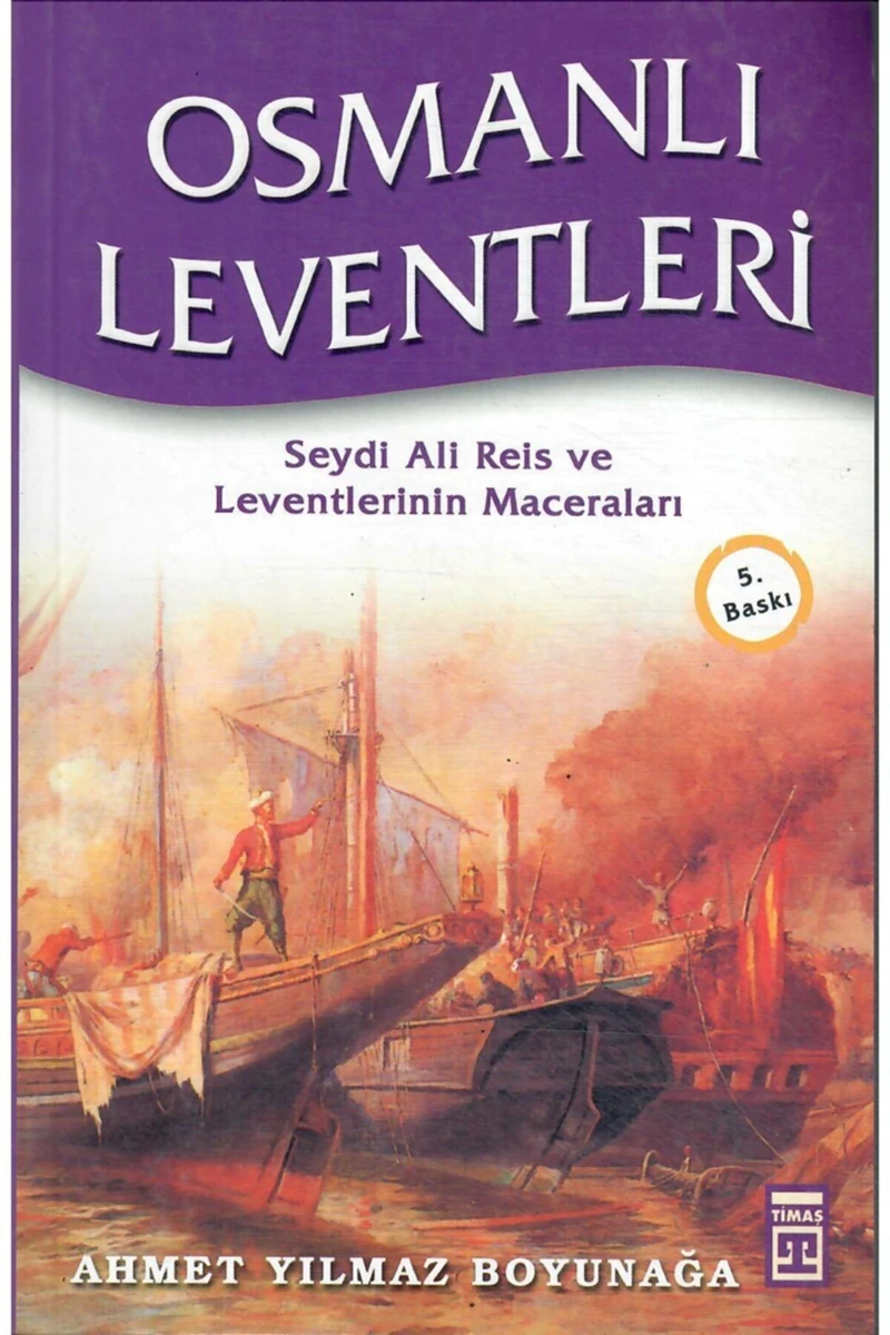 Osmanlı Leventleri Seydi Ali Reis Ve Leventlerinin Maceraları