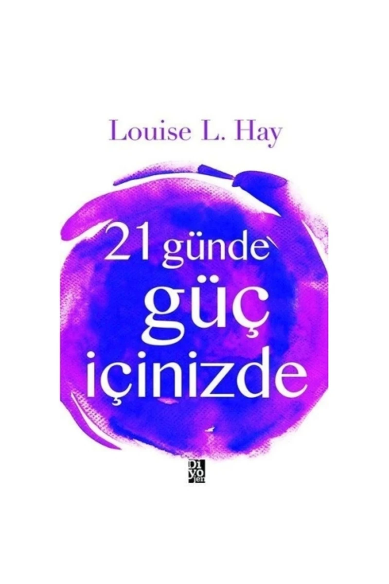21 Günde Güç İçinizde -Louise L. Hay