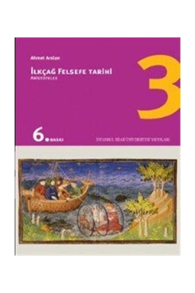 İlkçağ Felsefe Tarihi 3 - Aristoteles - Ahmet Arslan