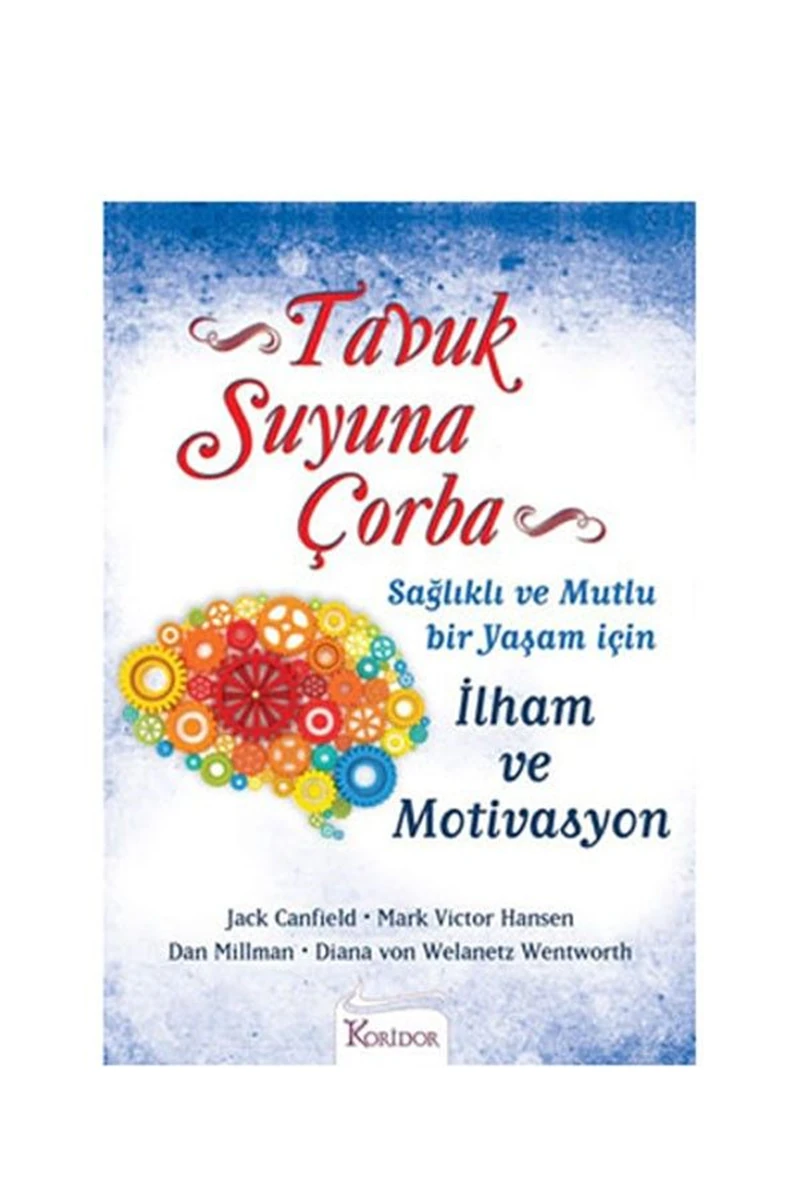 Tavuk Suyuna Çorba: Sağlıklı Ve Mutlu Bir Yaşam İçin İlham Ve Motivasyon