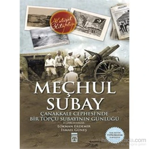Meçhul Subay/ Çanakkale Cephesinde Bir Topçu Subayının Günlüğü-İsmail Güneş