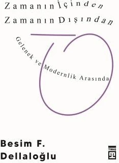 Zamanın Içinden Zamanın Dışından - Besim F. Dellaloğlu