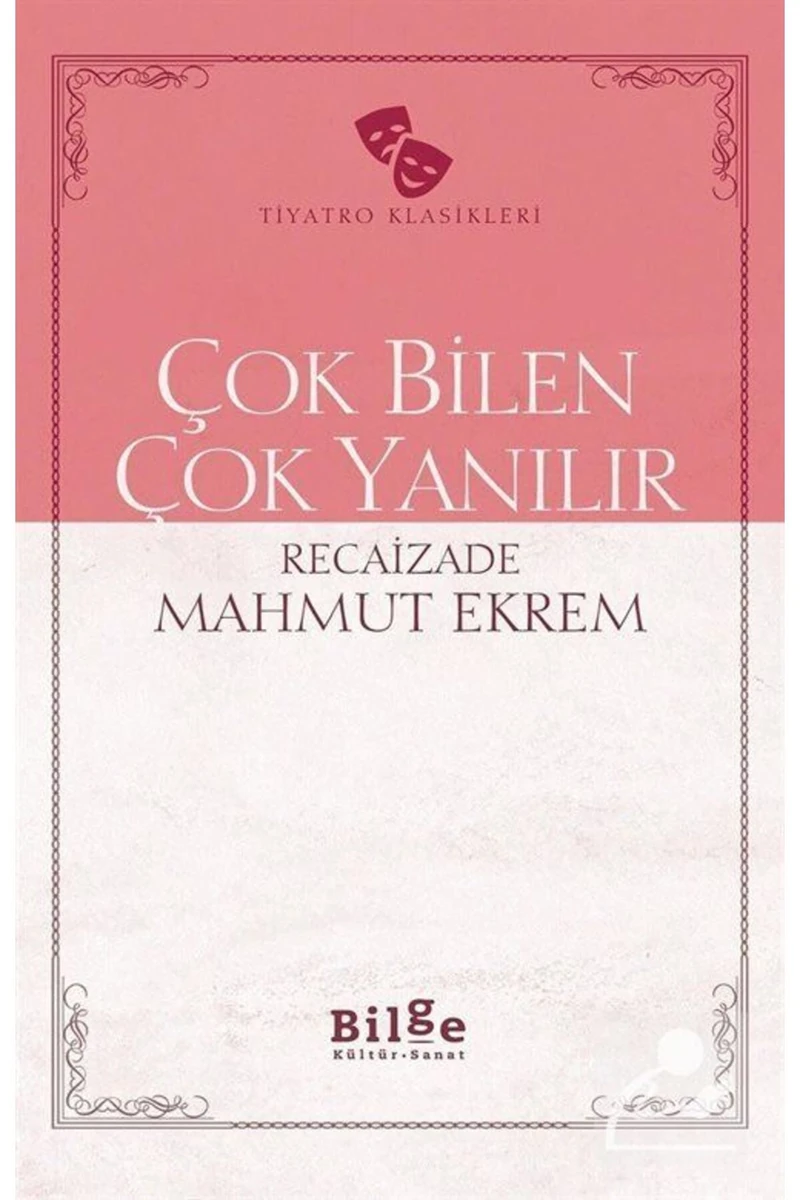 Çok Bilen Çok Yanılır - Recaizade Mahmut Ekrem