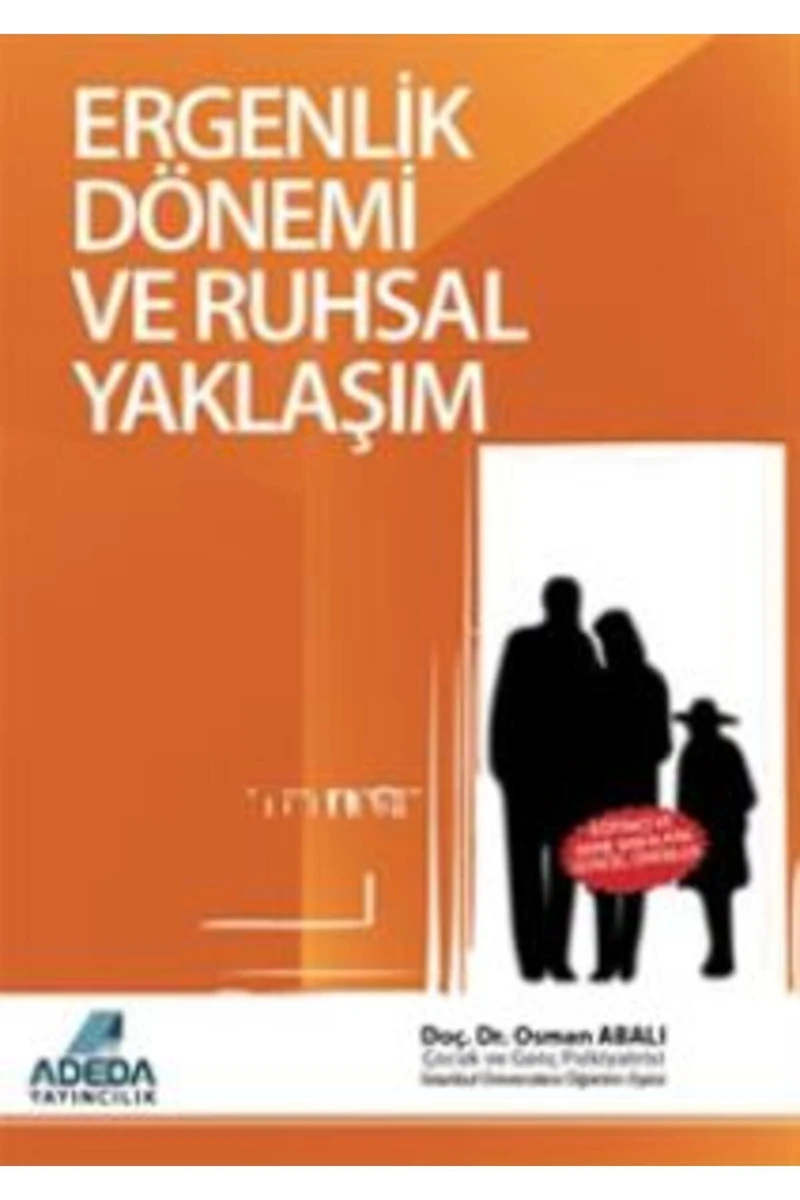 Adeda Yayıncılık Ergenlik Dönemi ve Ruhsal Yaklaşım - Osman Abalı