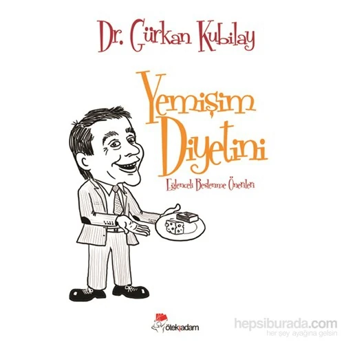Yemişim Diyetini / Eğlenceli Beslenme Önerileri-Gürkan Kubilay