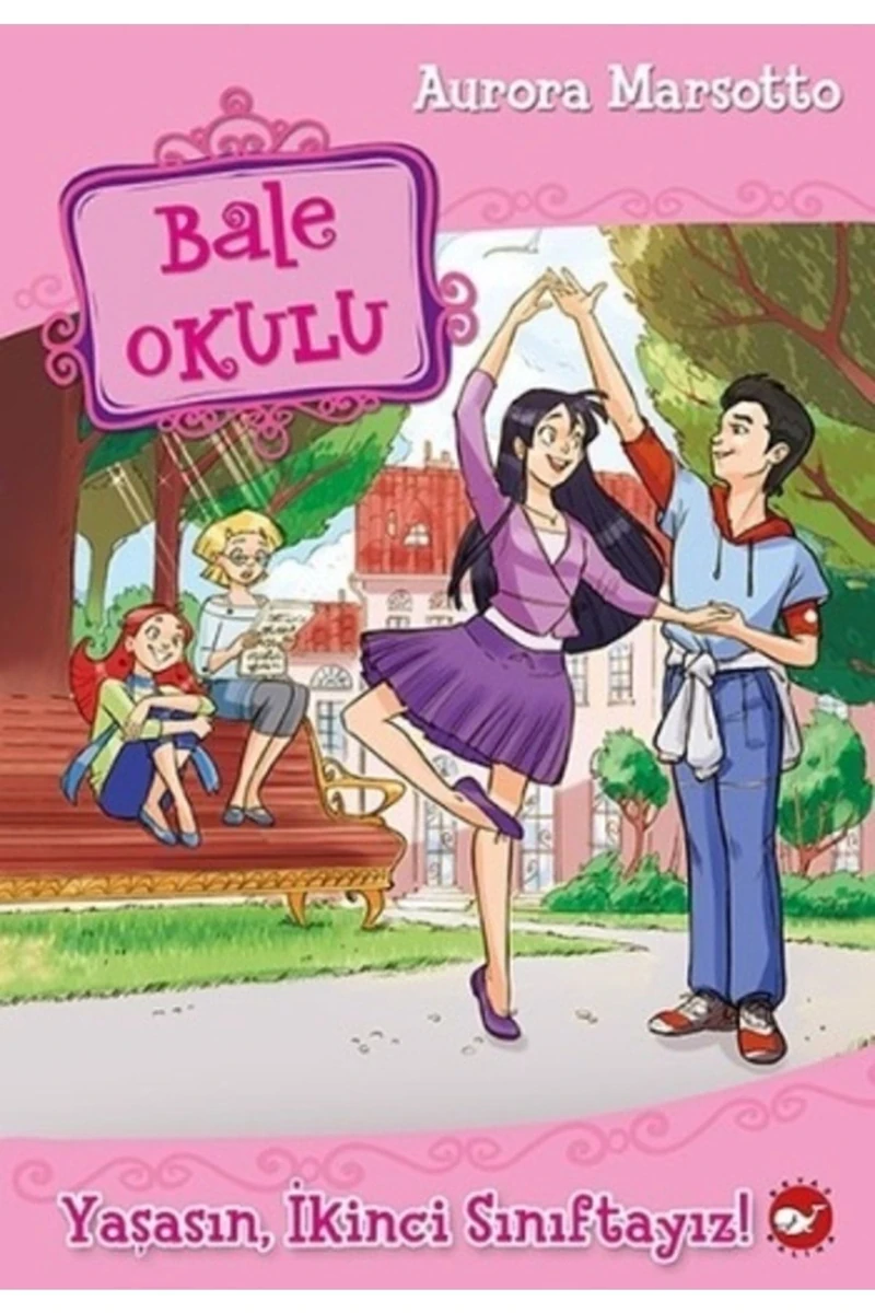 Bale Okulu 11 Yaşasın, İkinci Sınıftayız! - Aurora Marsotto