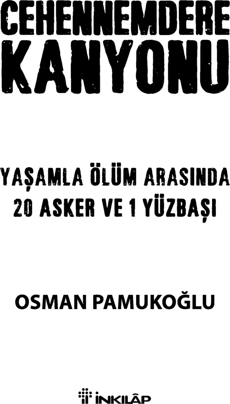 Cehennemdere Kanyonu: Yaşamla Ölüm Arasında 20 Asker ve 1 Yüzbaşı - Osman Pamukoğlu
