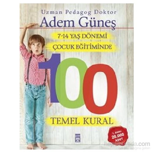 7-14 Yaş Dönemi Çocuk Eğitiminde 100 Temel Kural - Adem Güneş