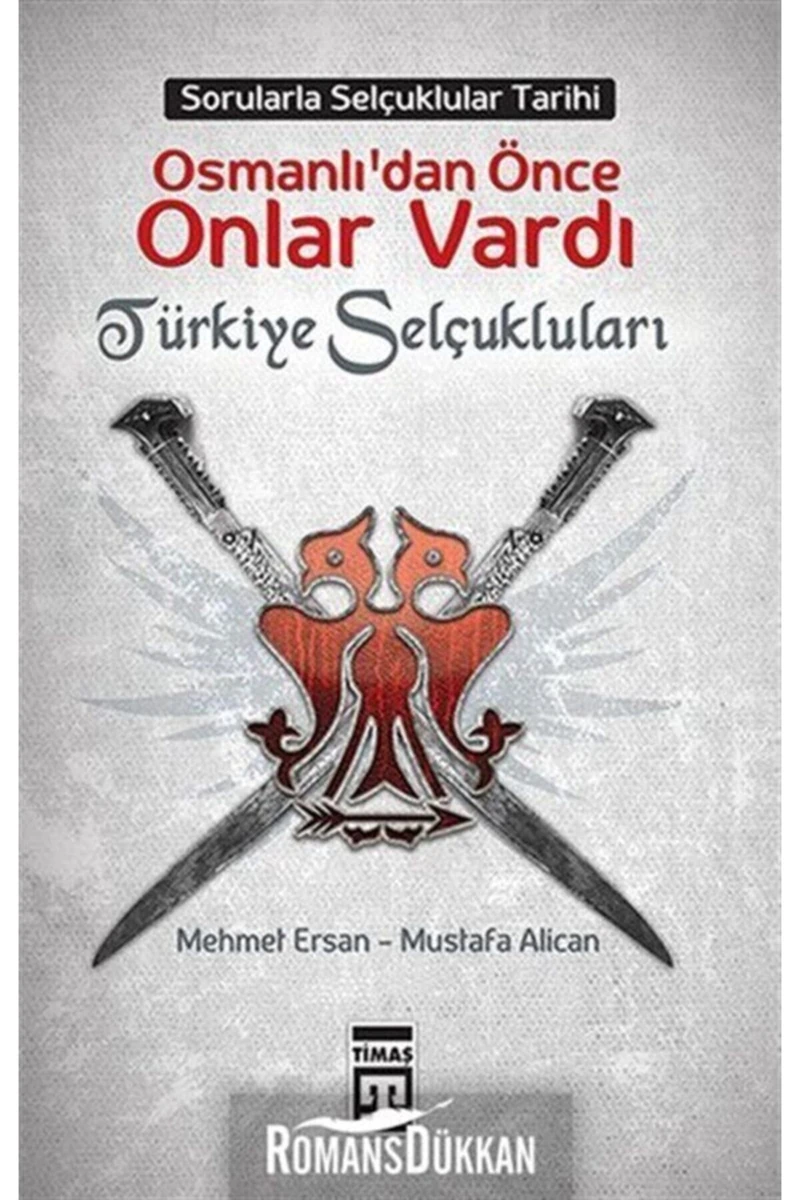 Timaş Yayınları Türkiye Selçukluları - Osmanlı'dan Önce Onlar Vardı