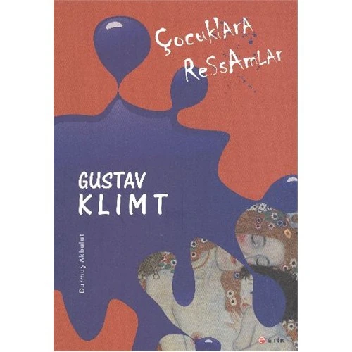 Çocuklara Ressamlar:Gustav Klimt - Durmuş Akbulut