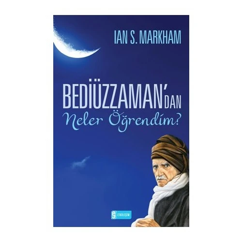 Bediüzzaman’dan Neler Öğrendim? - Ian Markham