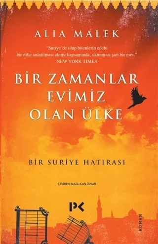 Bir Zamanlar Evimiz Olan Ülke:Bir Suriye Hatırası - Alia Malek