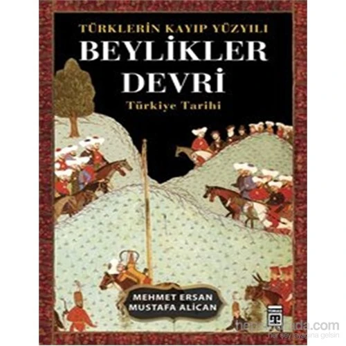 Türklerin Kayıp Yüzyılı/ Beylikler Devri Türkiye Tarihi - Mehmet Ersan