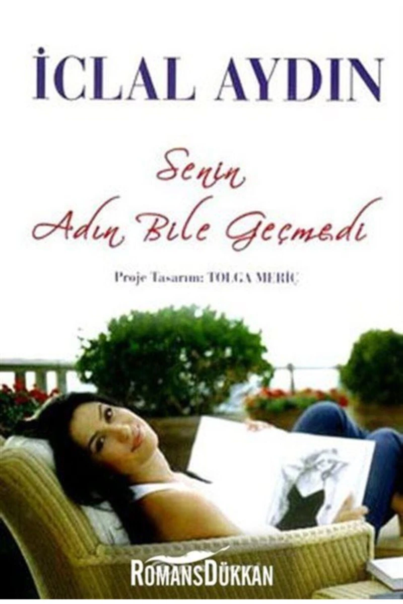 Senin Adın Bile Geçmedi - İclal Aydın