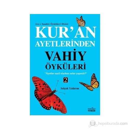 Kur'An Ayetlerinden Vahiy Öyküleri - 2-Selçuk Yıldırım
