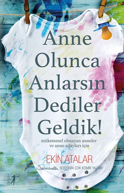Anne Olunca Anlarsın Dediler Geldik! - Ekin Atalar