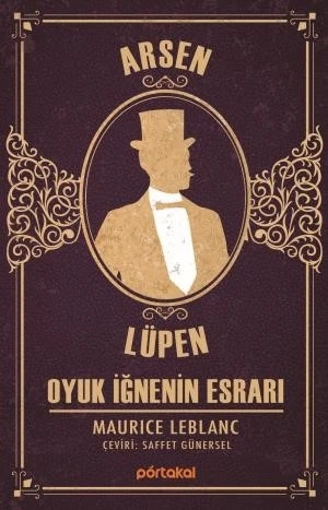 Arsen Lüpen - Oyuk İğnenin Esrarı - Maurice Leblanc