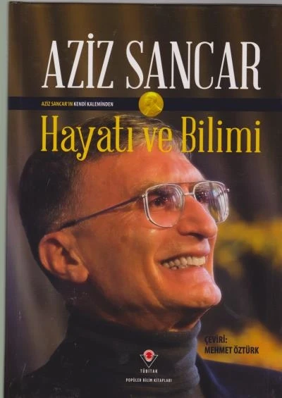 Hayatı ve Bilimi - Aziz Sancar