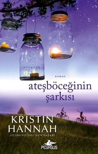 Ateşböceğinin Şarkısı - Kristin Hannah