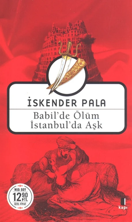 Babil'de Ölüm İstanbul'da Aşk - İskender Pala