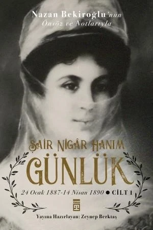 Günlük & Şair Nigar Hanım - Zeynep Berktaş