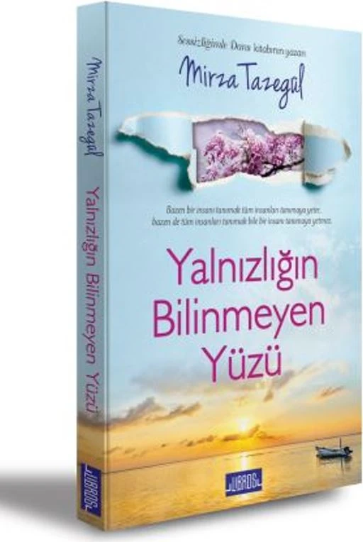 Yalnızlıgın Bılınmeyen Yüzü - Mirza Tazegül