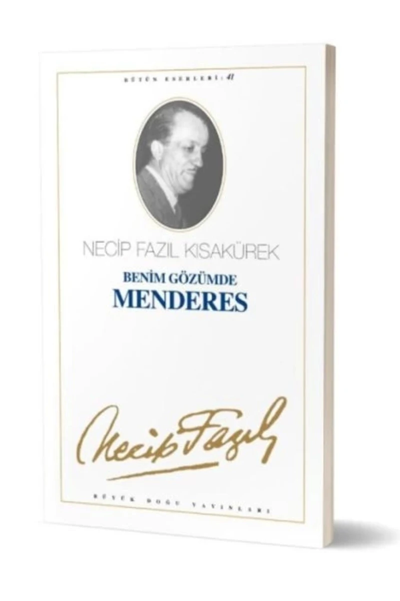 Benim Gözümde Menderes : 35 - Necip Fazıl Bütün Eserleri-Necip Fazıl Kısakürek