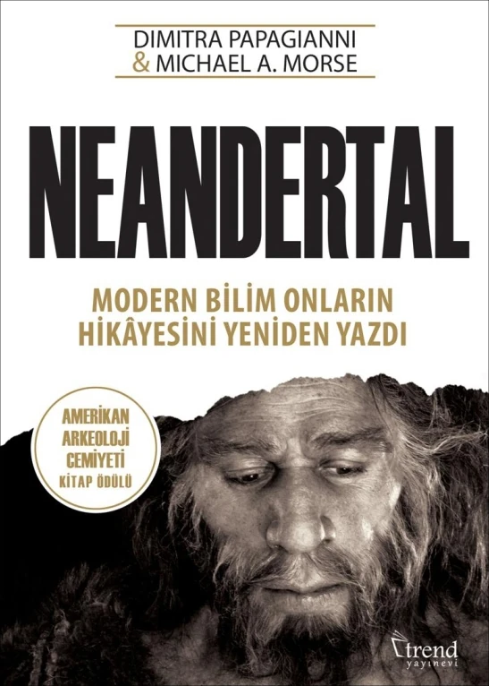 Neandertal:Modern Bilim Onların Hikayesini Yeniden Yazdı