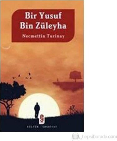 Bir Yusuf Bin Züleyha Mekanlar, Zamanlar, Portreler-Necmettin Turinay