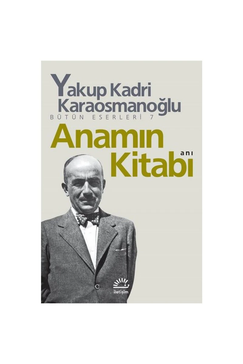 Anamın Kitabı - Yakup Kadri Karaosmanoğlu
