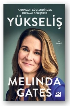 Yükseliş Kadınları Güçlendirmek Dünyayı Değiştirir - Melinda Gates