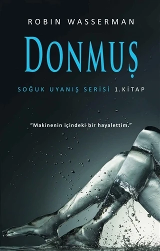 Donmuş: Soğuk Uyanış Serisi 1. Kitap - Robin Wasserman