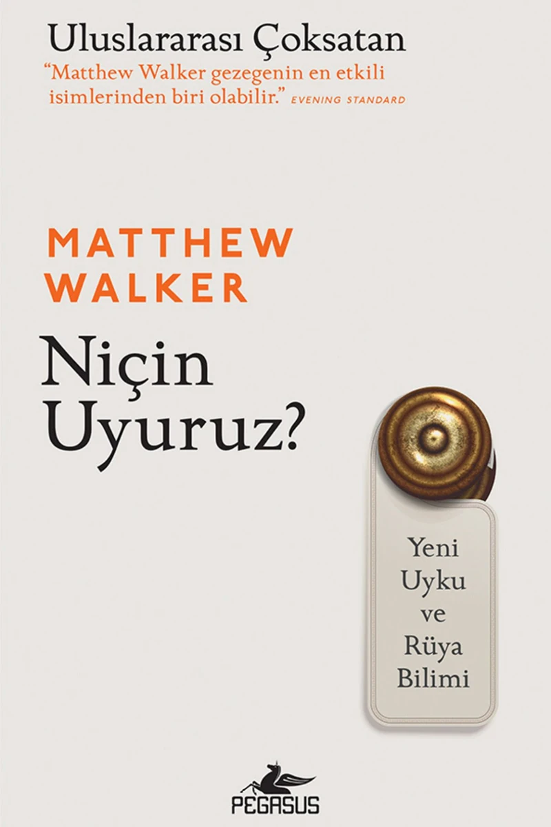 Niçin Uyuruz? Yeni Uyku Ve Rüya Bilimi - Matthew Walker