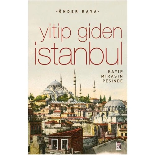 Yitip Giden İstanbul - Kayıp Mirasın Peşinde - Önder Kaya