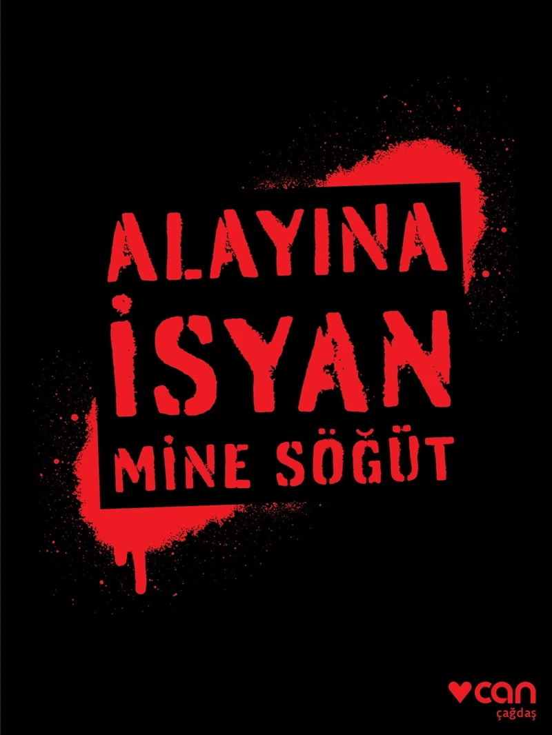 Alayına İsyan - Mine Söğüt