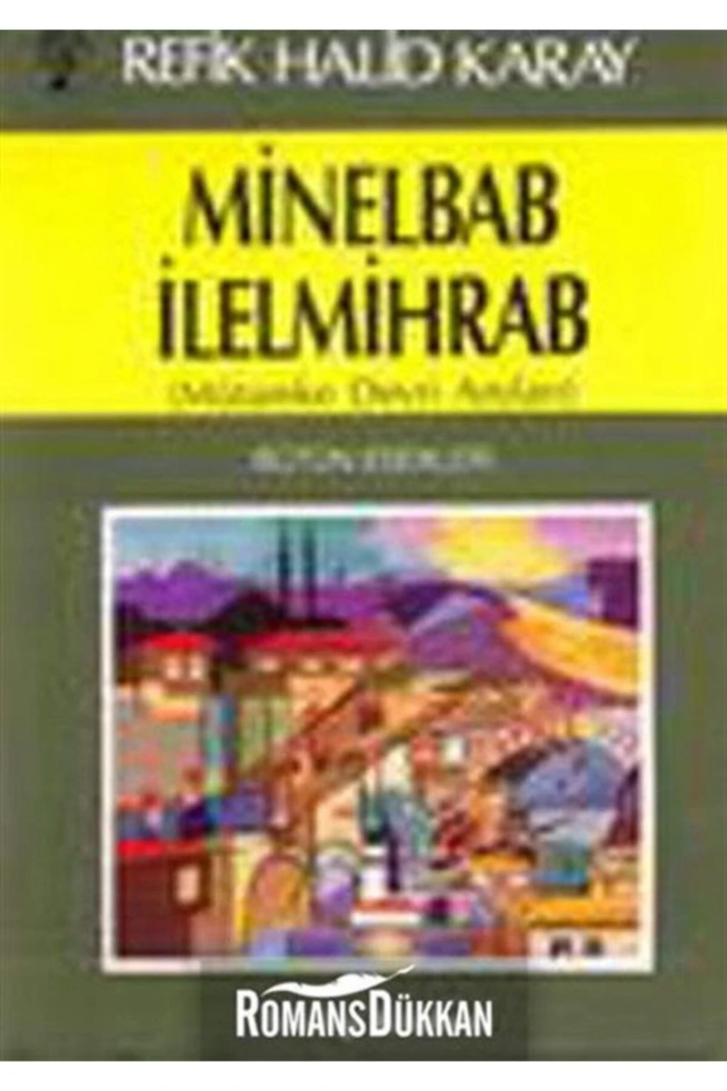 Minelbab İlelmihrab - Refik Halid Karay