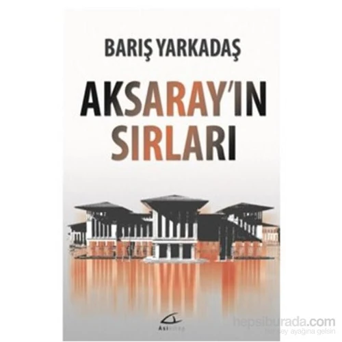 Aksarayın Sırları-Barış Yarkadaş