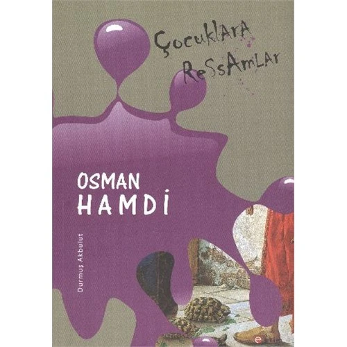 Çocuklara Ressamlar:Osman Hamdi