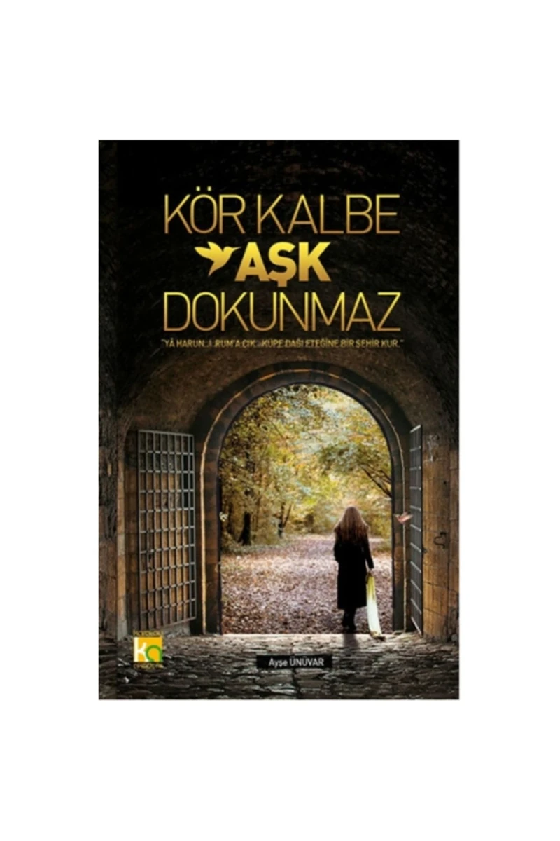 Kör Kalbe Aşk Dokunmaz-Ayşe Ünüvar