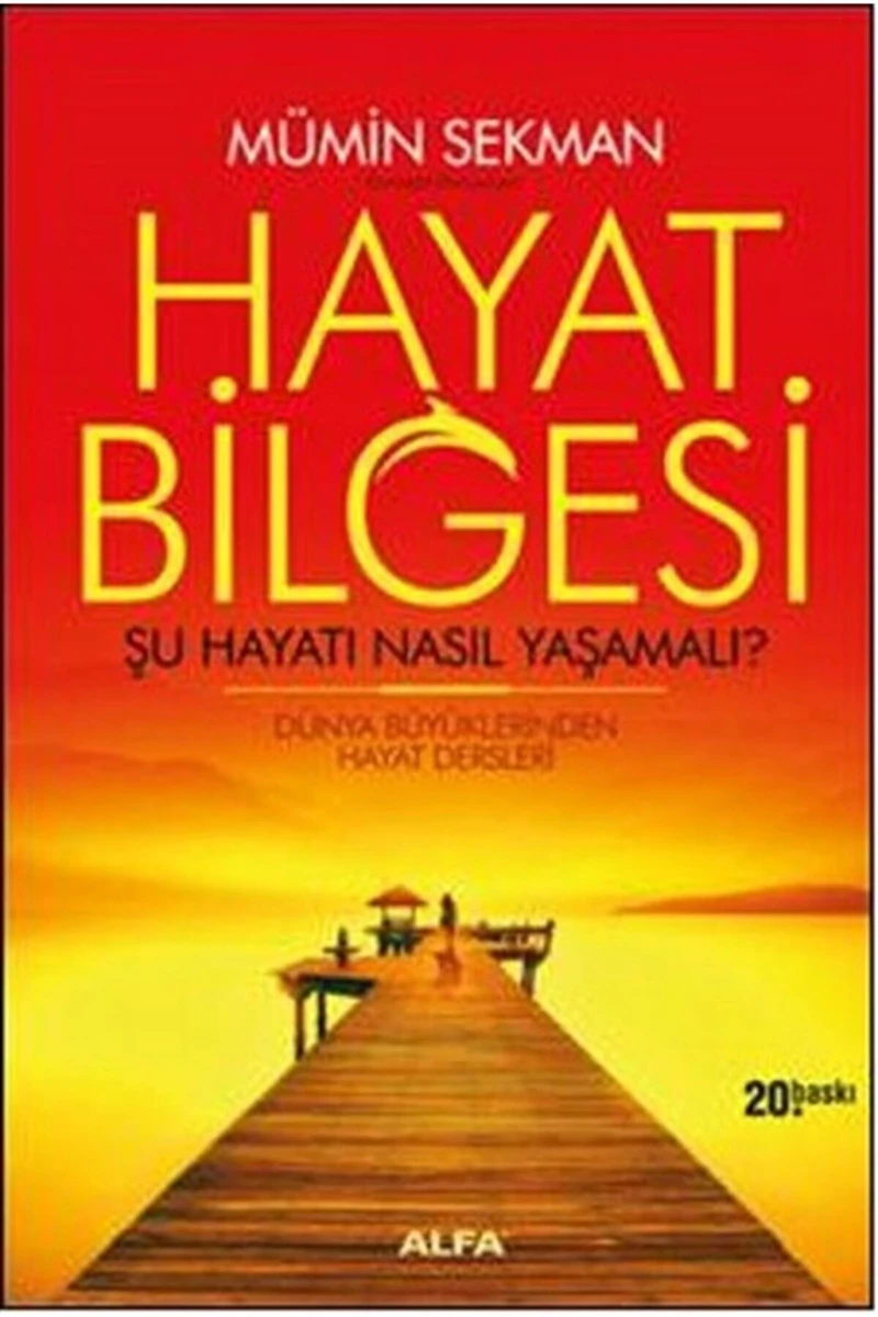 Hayat Bilgesi: Şu Hayatı Nasıl Yaşamalı?