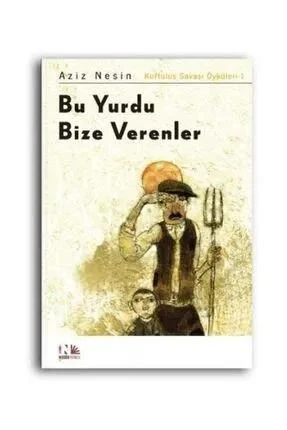 Bu Yurdu Bize Verenler Kurtuluş Savaşı Öyküleri 1