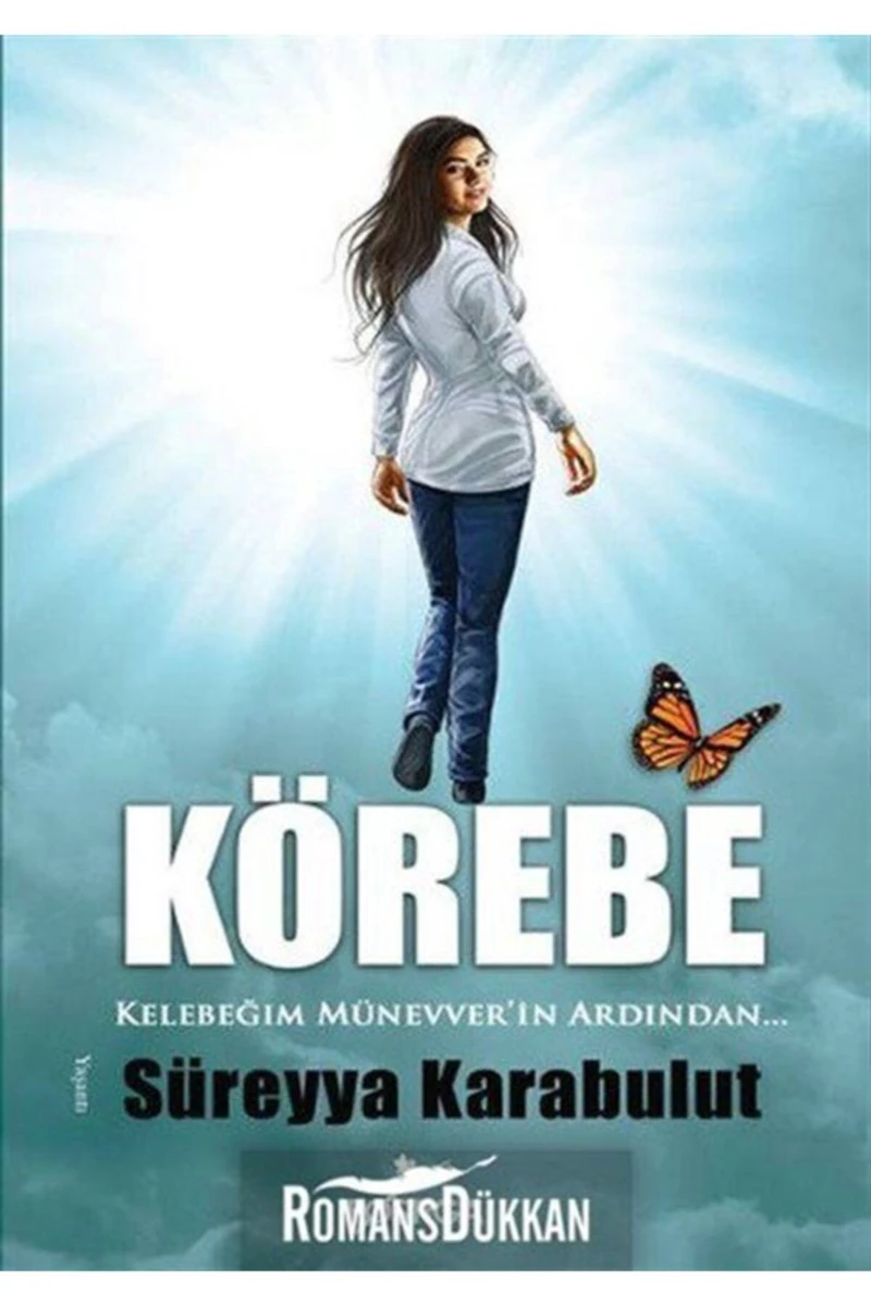Körebe, Kelebeğim Münevver’İn Ardından…-Süreyya Karabulut
