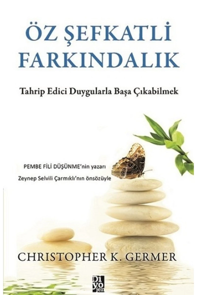 Öz Şefkatli Farkındalık - Christopher K. Germer