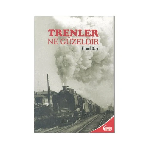 Trenler Ne Güzeldir-Kemal Özer