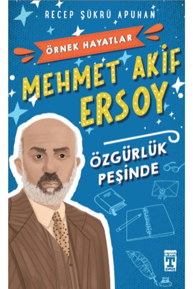 Mehmet Akif Ersoy Özgürlük Peşinde - Örnek Hayatlar